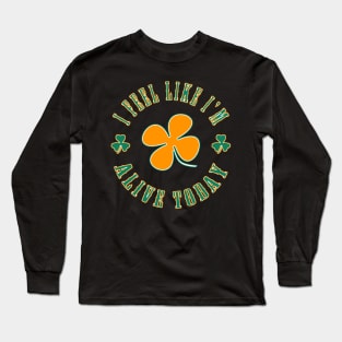 St. Patrick's Day - alive Long Sleeve T-Shirt